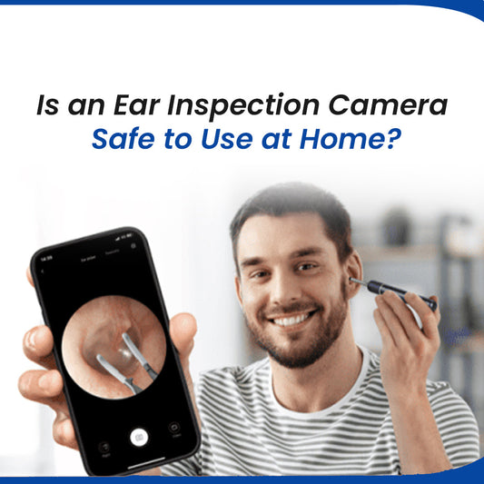 Is an Ear Inspection Camera Safe to Use at Home?